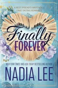 Finally Forever: A Best Friend?s Brother / Fake Dating Romance (The Lasker Brothers)