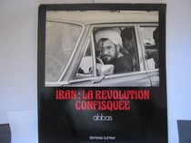 Iran, la revolution confisquee (French Edition)