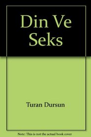 Din ve seks (Arastirma-inceleme) (Turkish Edition)