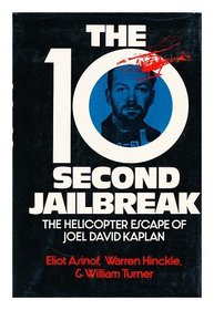 The 10-second jailbreak;: The helicopter escape of Joel David Kaplan