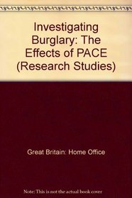 Investigating Burglary: The Effects of PACE (Research Studies)