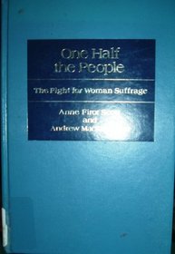 One Half the People: The Fight for Woman Suffrage