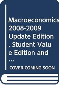 Macroeconomics 2008-2009 Update Edition, Student Value Edition and Macroeconomics Sixth Edition Update Booklet 2008-2009 and MyEconLab CourseCompass with E-Book Student Access Kit (6th Edition)