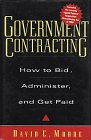 Government Contracting: How to Bid, Administer, and Get Paid