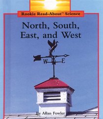 North, South, East, and West (Rookie Read-About Science)