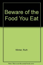 Beware of the Food You Eat