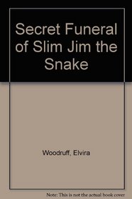 Secret Funeral of Slim Jim the Snake