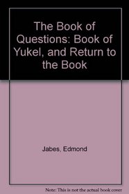 The Book of Questions: Book of Yukel, and Return to the Book