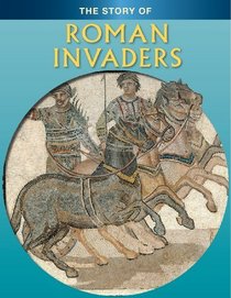 The Story of Roman Invaders (Story of...)