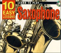LEARN TO PLAY SAXOPHONE: 10 EASY LESSON