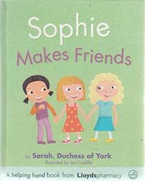 Sophie Makes Friends (Helping Hands)
