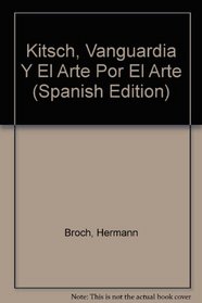 Kitsch, Vanguardia Y El Arte Por El Arte (Spanish Edition)