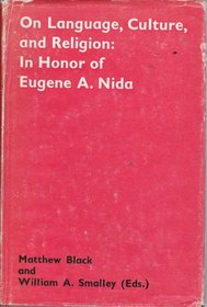 On language, culture and religion: In honor of Eugene A. Nida (Approaches to semiotics)