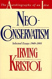 Neoconservatism : The Autobiography of an Idea