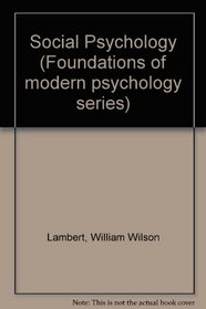 Social Psychology (Foundations of modern psychology series)