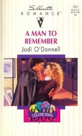A Man to Remember (Celebration 1000!) (Silhouette Romance, No 1021)