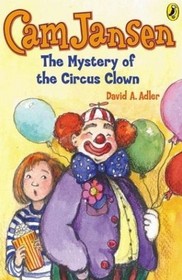 Cam Jansen and the Mystery of the Circus Clown  (Cam Jansen Mystery #7)