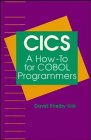 CICS: A How-To for COBOL Programmers