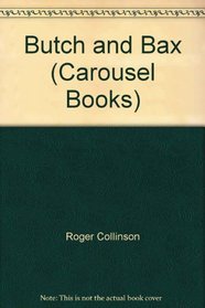 Butch and Bax (Carousel Books)