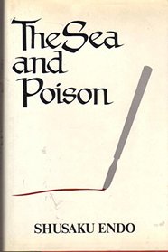 The Sea and Poison: A Novel