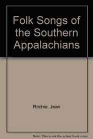 Folk Songs of the Southern Appalachians