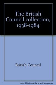 The British Council collection, 1938-1984