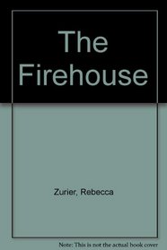 The Firehouse: An Architectural and Social History