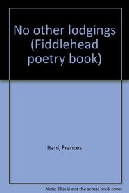 No other lodgings (Fiddlehead poetry books)
