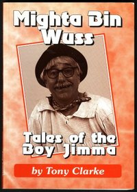 Mighta Bin Wuss: Tales of the Boy Jimma