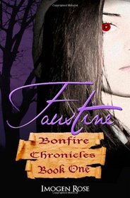 Faustine (Bonfire Chronicles Book One)