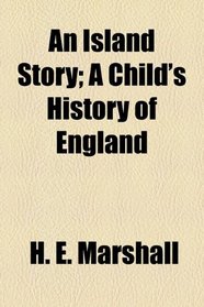 An Island Story; A Child's History of England