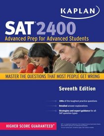 Kaplan SAT 2400: Advanced Prep for Advanced Students (Kaplan New Sat 2400)
