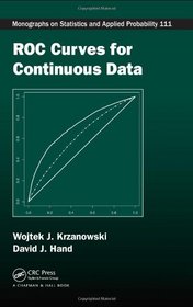 ROC Curves for Continuous Data (Chapman & Hall/CRC Monographs on Statistics & Applied Probability)