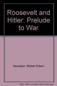 Roosevelt and Hitler: Prelude to War
