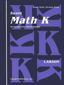 Saxon Math K: An Incremental Development (Home Study Meeting Book)
