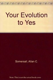 Your Evolution to YES! (Yes! Trilogy)