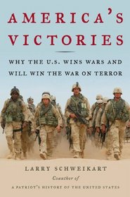 America's Victories: Why the U.S. Wins Wars and Will Win the War on Terror