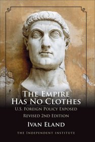 The Empire Has No Clothes: U.S. Foreign Policy Exposed