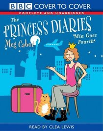 The Princess Diaries: Complete & Unabridged: Mia Goes Fourth