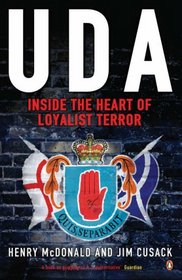 The UDA: Inside the Heart of Loyalist Terror