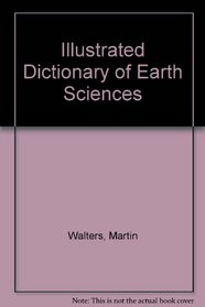 Illustrated Dictionary of Earth Sciences
