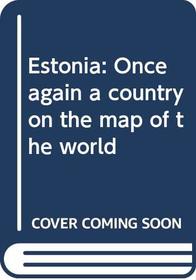 Estonia: Once again a country on the map of the world