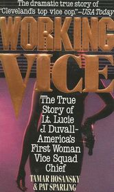 Working Vice: The True Story of St. Lucie J. Duvall, America's First Woman Vice Squad Chief