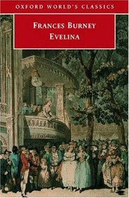 Evelina or the History of a Young Lady's Entrance into the World (Oxford World's Classics)