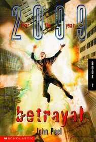 Betrayal (Fear the Year 2099, Bk 2)
