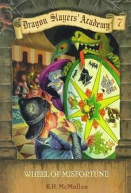 Wheel of Misfortune (Dragon Slayers' Academy, Bk 7)