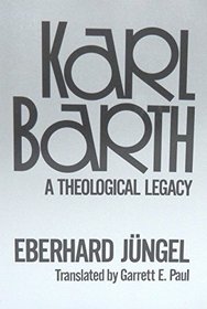 Karl Barth: A Theological Legacy