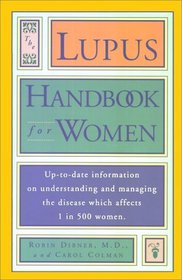 Lupus Handbook for Women : Up-to-Date Information on Understanding and Managing the Disease Which Affects 1 in 500 Women