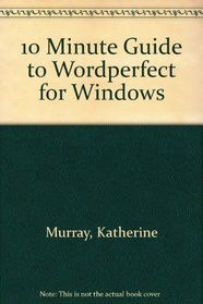 10 Minute Guide to Wordperfect for Windows