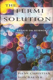 The Fermi Solution: Essays on Science
